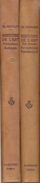 Terrasse, Charles - Histoire de l'art. I : Epoque préhistorique - Antiquité - Art chrétien - Art Byzantin - Art Musulman. II : Art Roman - Art Gothique - Renaissance (2 vols.)