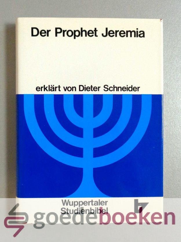 Schneider (erklärt von..), Dieter - Wuppertaler Studienbibel Der Prophet Jeremia