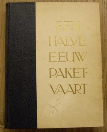 KPM. & BOER, M.G. DE. - Een halve eeuw paketvaart. 1891 - 1941.