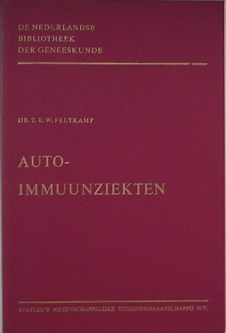 FELTKAMP, T.E.W., - Auto-Immuunziekten. De Nederlandse Bibliotheek der geneeskunde.