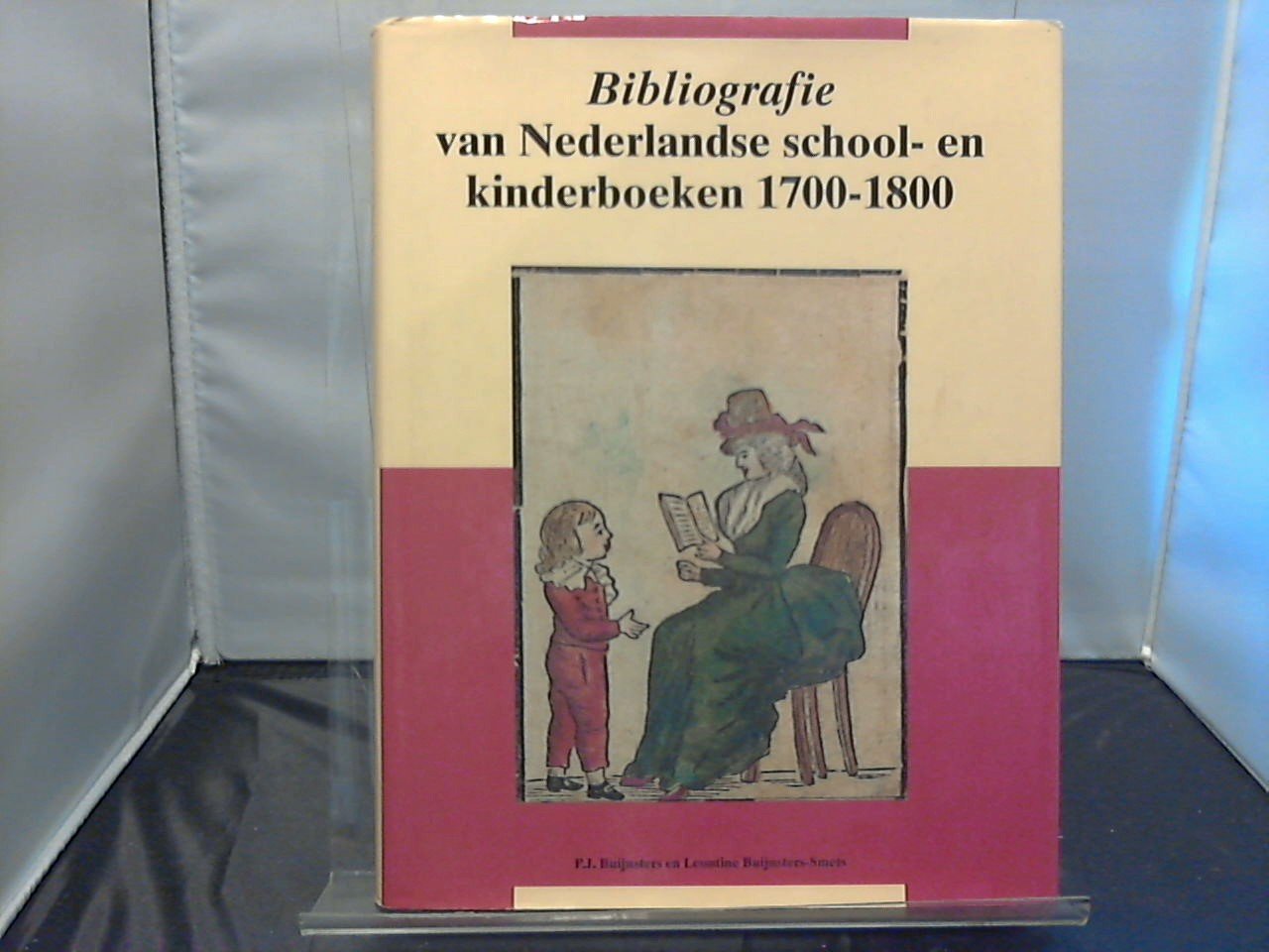 Buijnsters, P.J. en Leontine Buijnsters-Smets - Bibliografie van Nederlandse school- en kinderboeken 1700-1800