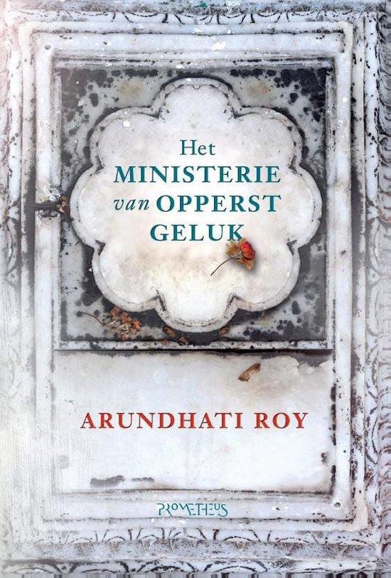 Roy, Arundhati - Het ministerie van Opperst Geluk
