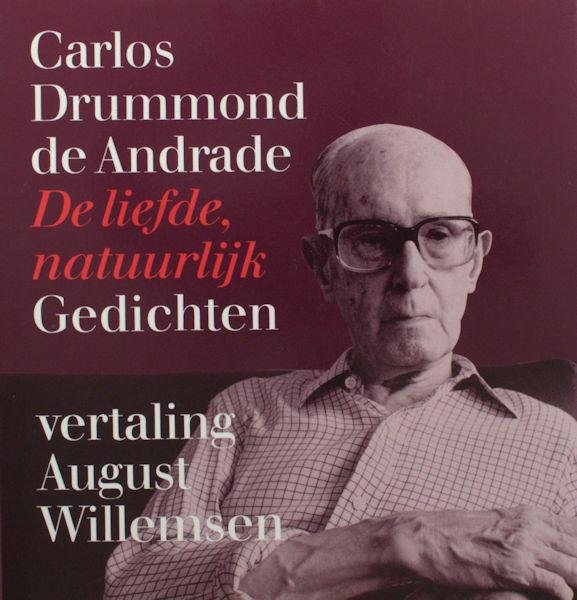 Drummond de Andrade, Carlos. - De liefde natuurlijk.