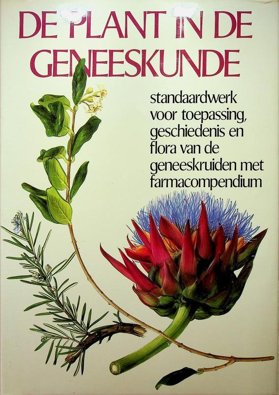 Bianchini, Francesco / Francesco Corbetta / Marilena Pistoia - De plant in de geneeskunde. Standaardwerk voor toepassing, geschiedenis en flora van de geneeskruiden met farmacompendium
