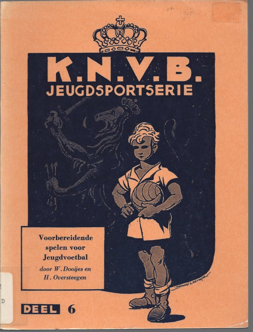 Doooijes, W en Oversteegen, H. - K.N.V.B. Jeugdsportserie Deel 6 -Voorbereidende spelen voor Jeugdvoetbal