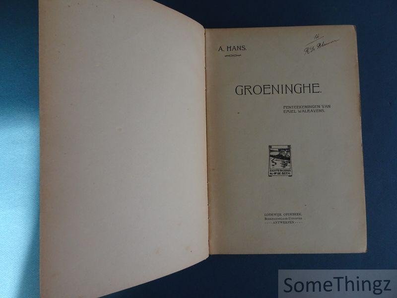 Hans, Abraham. - Groeninghe. Penteekeningen van Emiel Walravens.