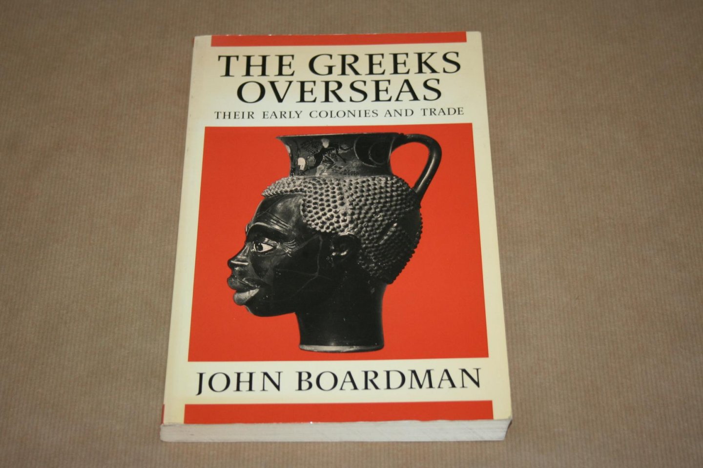 J. Boardman - The Greeks overseas -- Their early colonies and trade