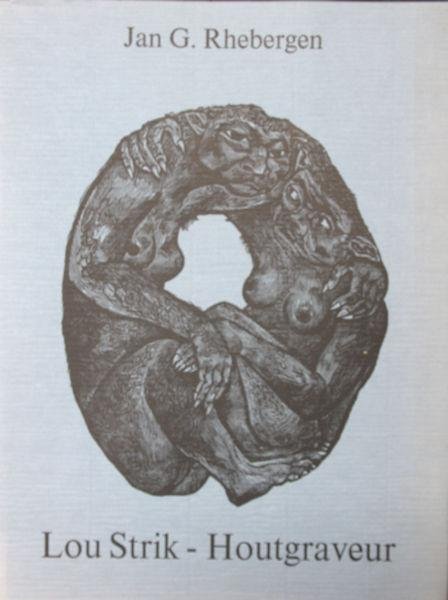 Rhebergen, Jan G. - Lou Strik. Houtgraveur.