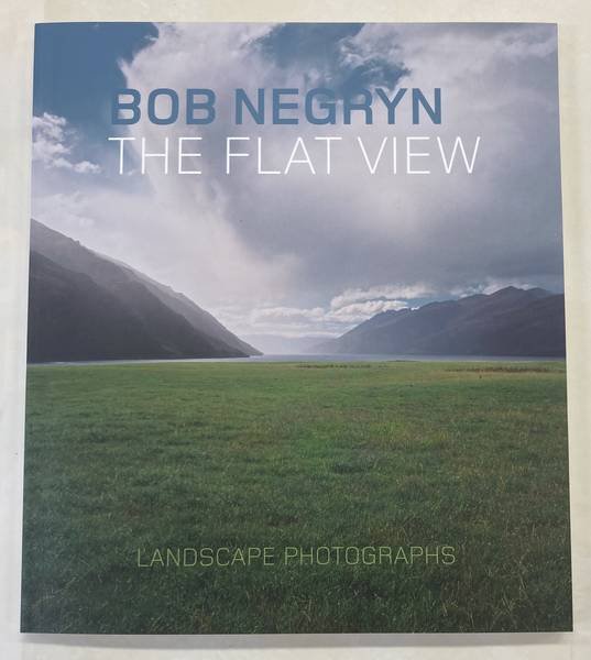 NEGRYN, BOB - MIRIAM WINDHAUSEN. - Bob Negryn. The flat view. Landscape photographs.