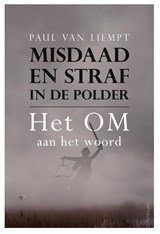 Misdaad en straf in de polder - Het OM aan het woord