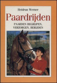 Werner, Heidrun - Paardrijden - paarden begrijpen, verzorgen, berijden