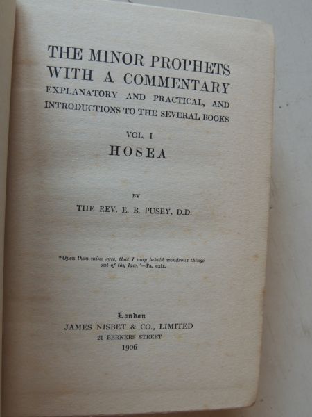Pusey E. B. - The minor prophets with a commentary explanatory and practical and introductions to the several books.    Pusey's Minor Prophets - Hosea. Vol. (1) I / Amos Vol.( 2) II.