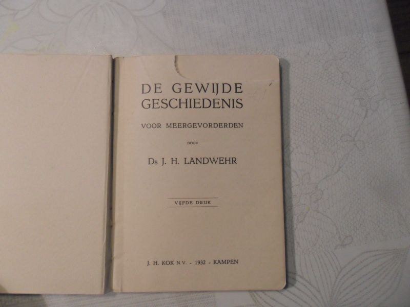 Landwehr J.H. - De gewijde geschiedenis voor meergevorderden