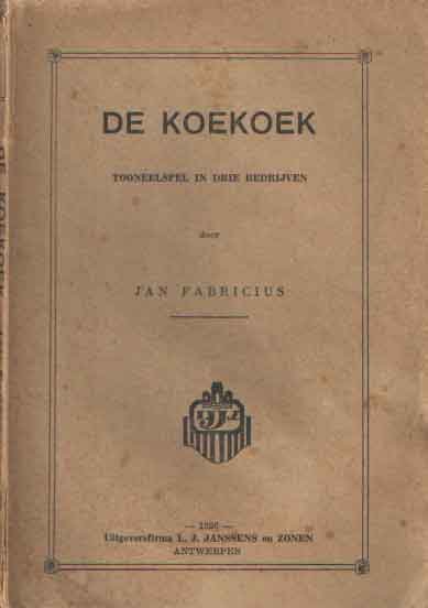 Fabricius, Jan - De koekoek. Toneelspel in drie bedrijven