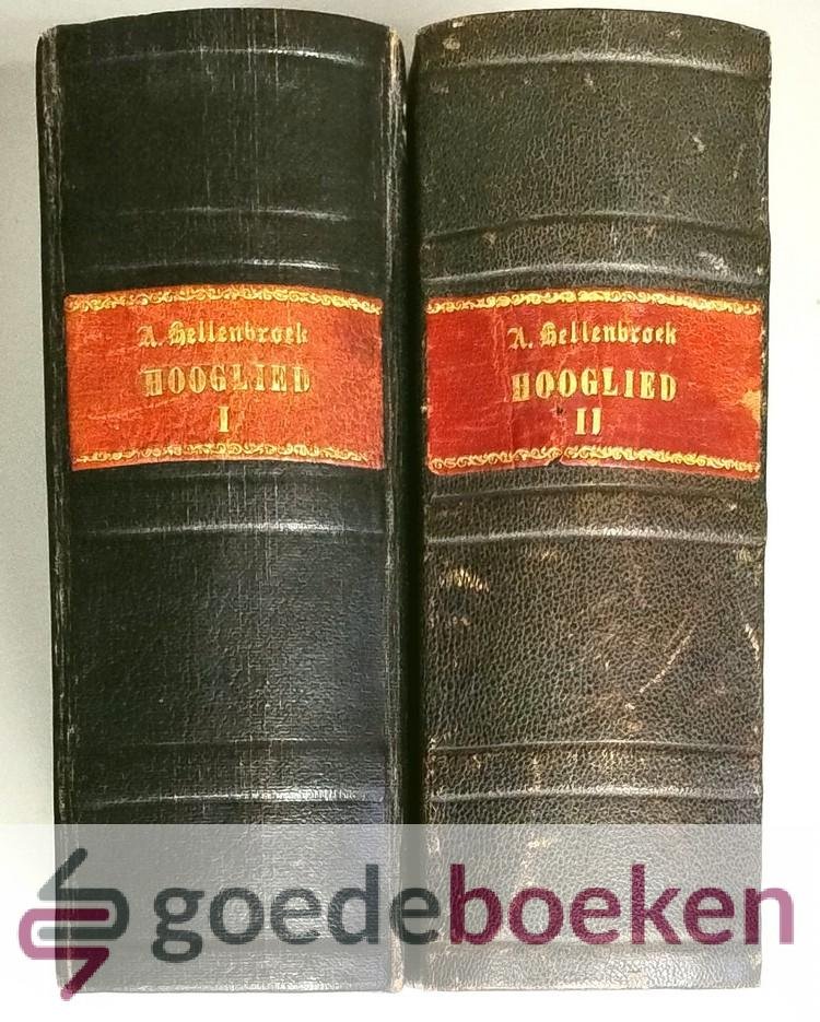Hellenbroek, Abraham - Het Hooglied van Salomo Verklaart en Vergeestelykt, 2 delen compleet