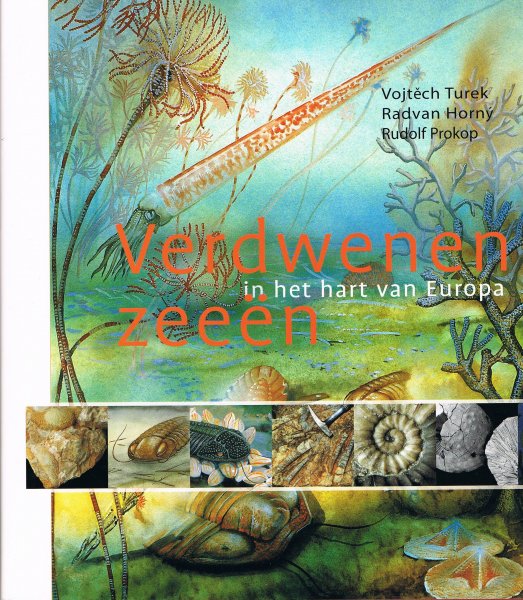 Turek, V.  Horny, R. / Prokop, R. - Verdwenen zeeën ,  in het hart van Europa ,Oorspronkelijke titel  Ztracena More