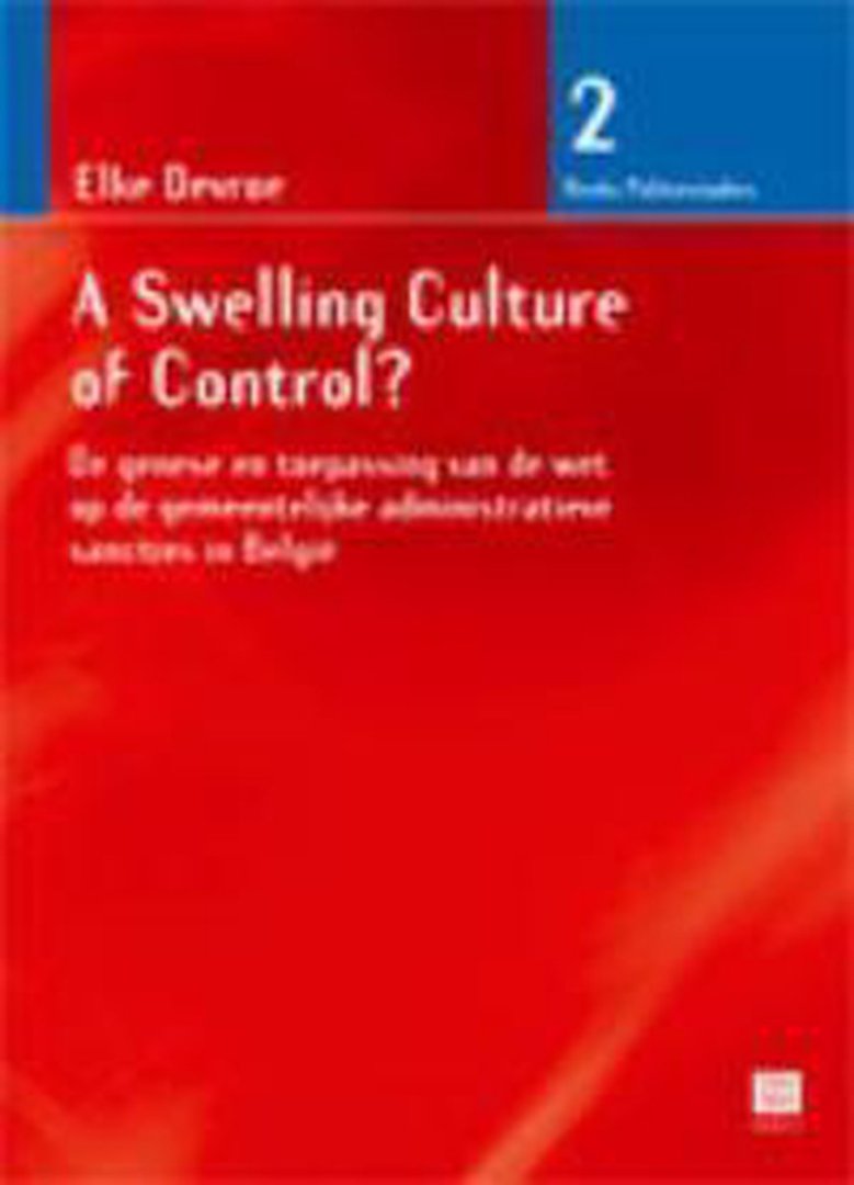 Devroe, Elke - A swelling culture of control? : de genese en toepassing van de wet op de gemeentelijke administratieve sancties in België.