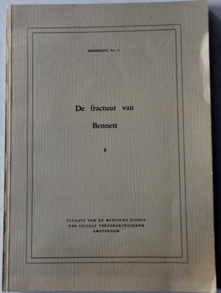 Keijser, R.G. - De fractuur van Bennett Mededeling nr.11 1962