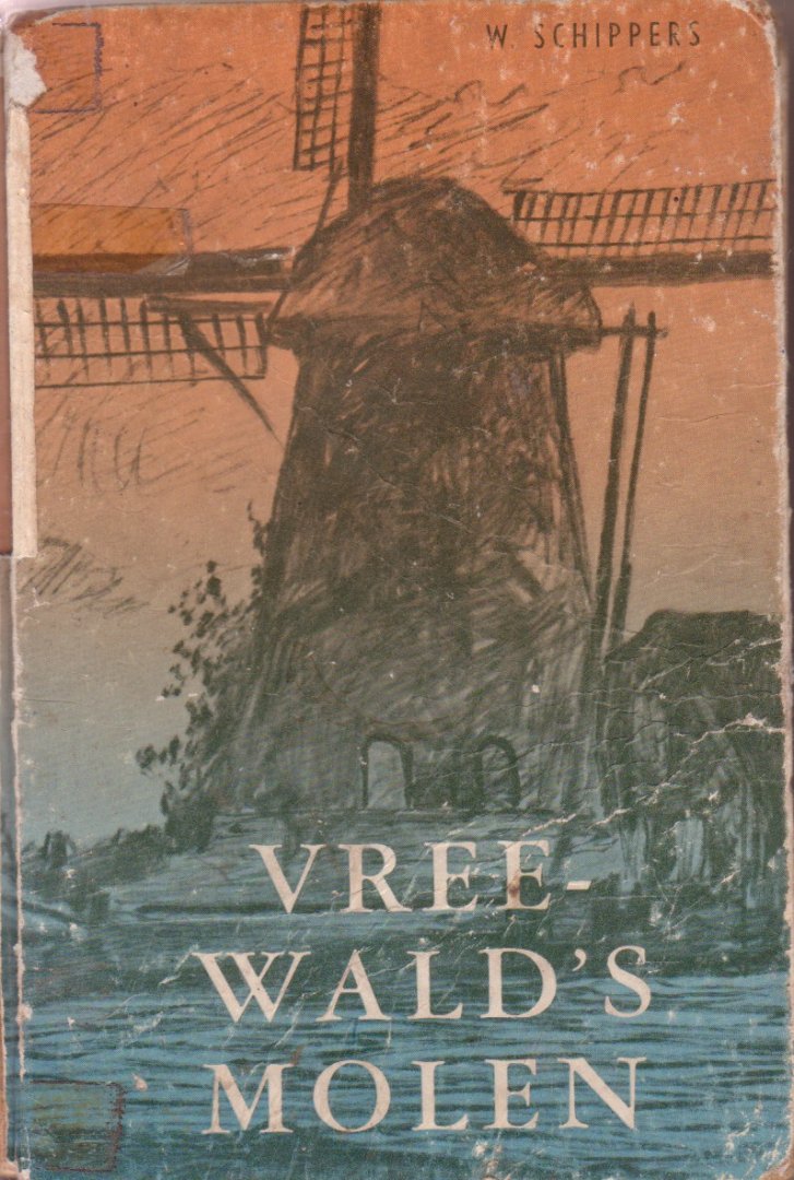 Schippers, W. - Vreewald`s molen