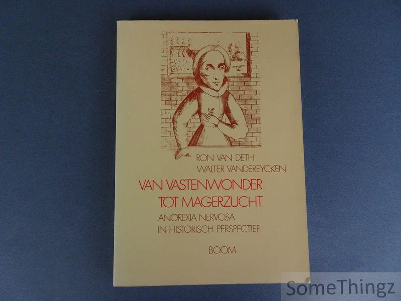 Ron Van Deth en Vandereycken, Walter. - Van vastenwonder tot magerzucht. Anorexia nervosa in historisch perspectief.