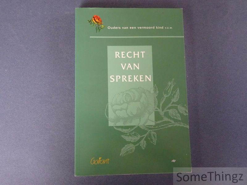 Inge Vandeurzen (red.) / Ouders  van een vermoord kind v.z.w. - Recht van spreken.