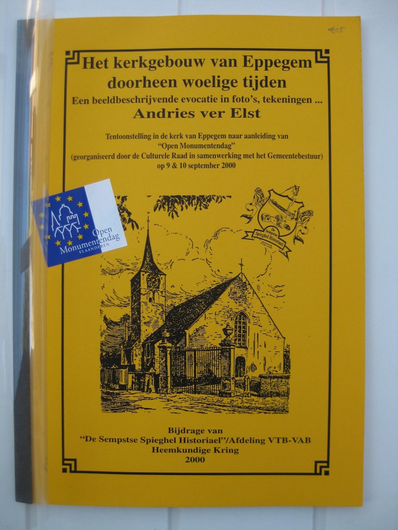 Elst, Andries ver (ed.) - Het kerkgebouw van Eppegem doorheen woelige tijden . Een beeldbeschrijvende evocatie in foto's, tekeningen...