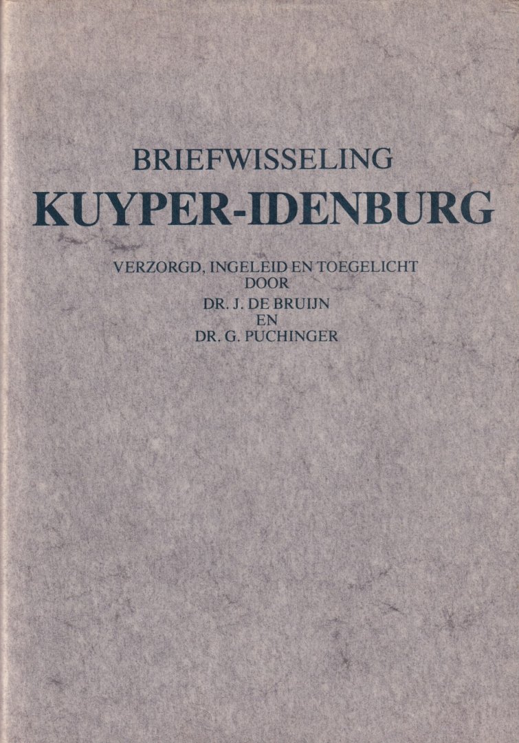 Bruin, I. de & G. Puchinger (inl. en toelichting) - Briefwisseling Kuyper-Idenburg