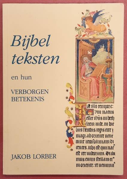 LORBER, JAKOB. - Bijbelteksten en hun verborgen betekenis