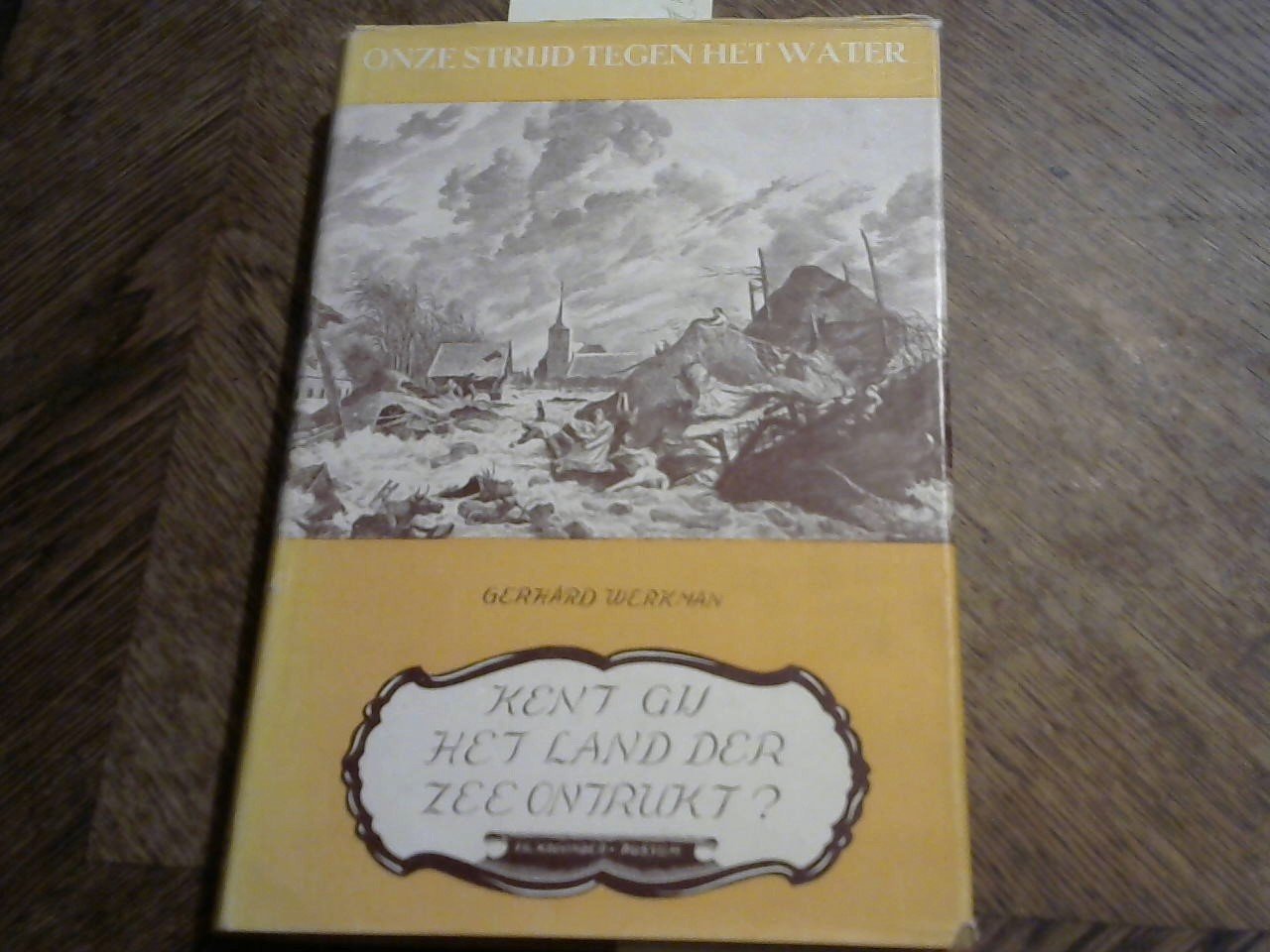 Werkman Gerhard - Kent gij het land der zee ontrukt
