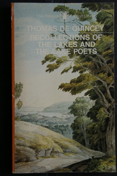 Quincey, Thomas de; Wright, David - Recollections of the lakes and the lake poets  edited by David Wright