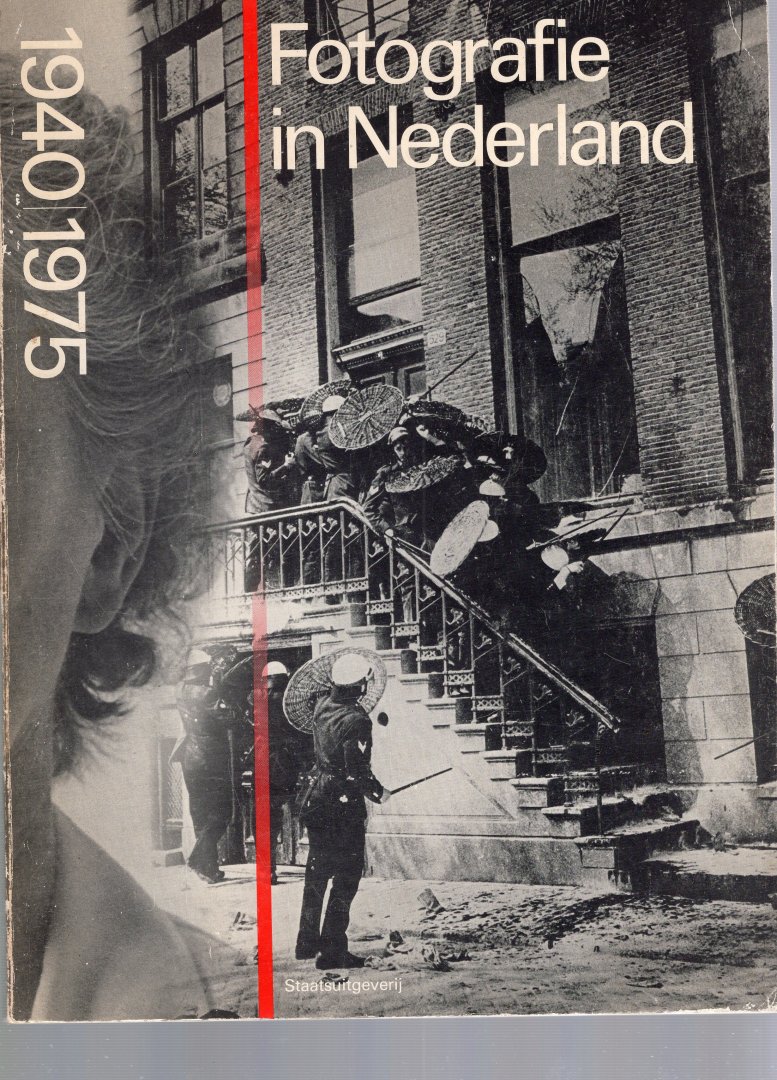  - Fotografie in Nederland,1940-1975.
