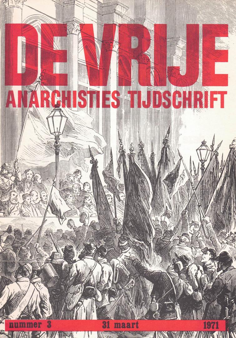 Lobel, Wim de en Arthur Mendes-Georges, Hans Jar / Ramaer (Red.) - DE VRIJE - Anarchisties Tijdschrift. 1971 - Nummer 1 t/m 5.