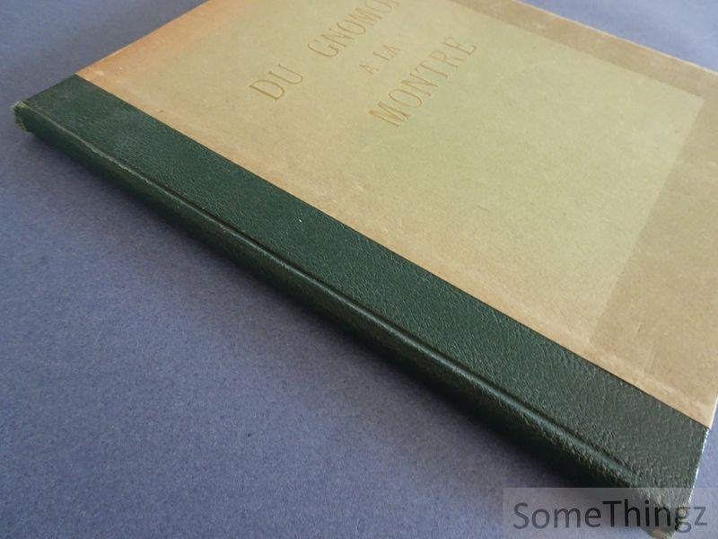 Tardy (pseud. de Henry Gustave Lengellé) - Origine de la mesure du temps. Du gnomon a la montre. Avant propos de M. Alfred Chapuis.
