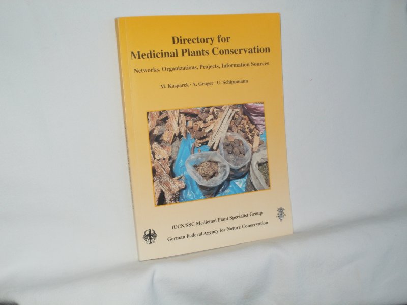Kasparek, M.; Gröger, A.; Schippmann, U. - Directory for medicinal plants conservation: networks, organizations, projects, information sources.