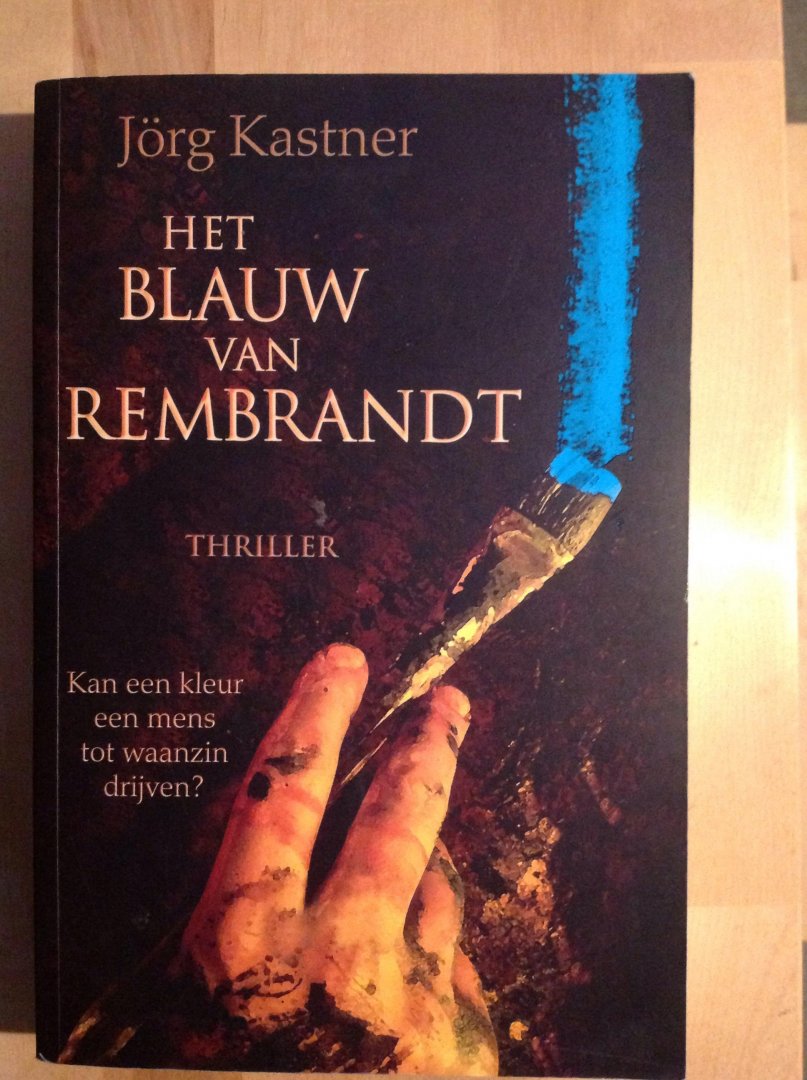 Kastner, Jörg - Het blauw van Rembrandt