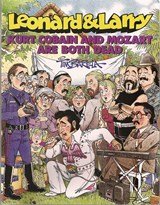 Kurt Cobain and Mozart are Both Dead - (Leonard & Larry)