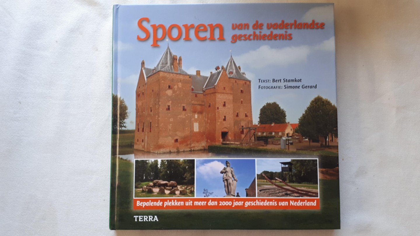 Stamkot, Bert - Sporen van de vaderlandse geschiedenis / bepalende plekken uit meer dan 2000 jaar geschiedenis van Nederland