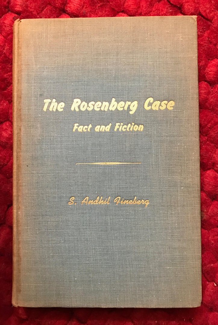 Fineberg, S. Andhil - The Rosenberg case. Fact and fiction