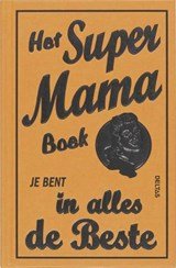 Het super mama boek - je bent in alles de beste