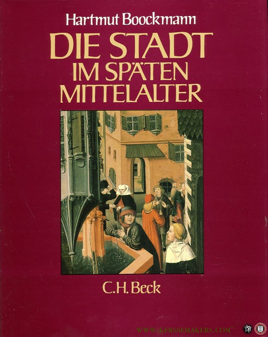 BOOCKMANN, Hartmut - Die Stadt im späten Mittelalter.
