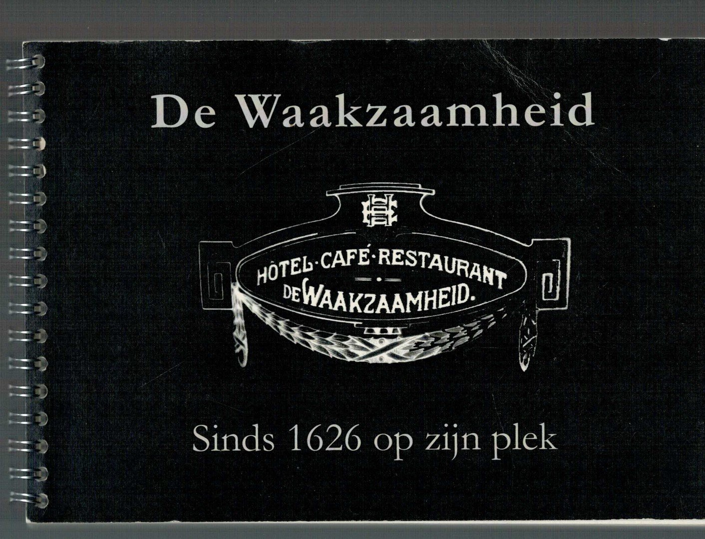 Baljet, Bob - de Waakzaamheid hotel-cafe-restaurant , sinds 1626 op zijn plek
