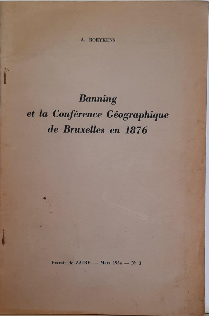 ROEYKENS Auguste - Banning et la Conférence Géographique de Bruxelles en 1876
