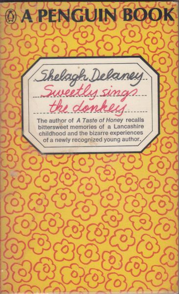 Delaney, Shelagh - Sweetly sings the Donkey