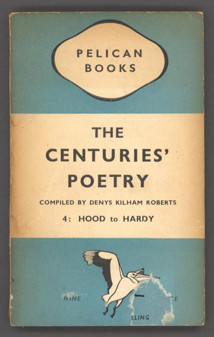 Roberts, Denys Kilham / various compiled by - The Centuries' Poetry 4: Hood to Hardy