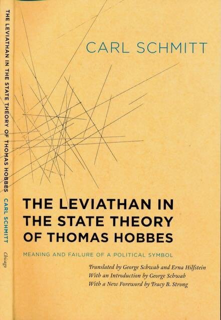 Schmitt, Carl - The Leviathan in the state theory of Thomas Hobbes: Meaning and failure of a political symbol