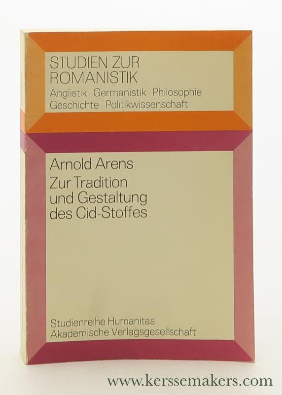 Arens, Arnold. - Zur Tradition und Gestaltung des Cid-Stoffes.