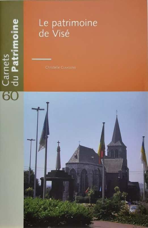 CDP - Carnets du Patrimoine n° 60: Le patrimoine de Visé
