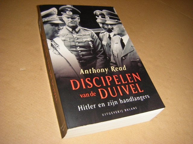 Anthony Read - Discipelen van de duivel. Hitler en zijn handlangers