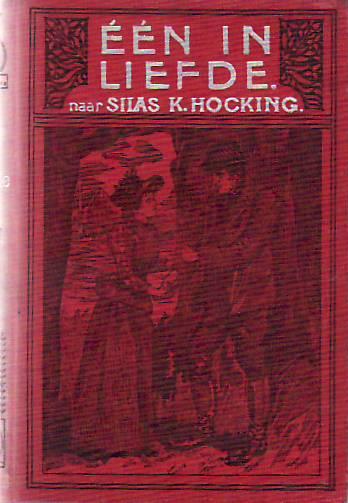 Hocking  Silas  K. (bewerking/voorwoord  H. Karssen te Amerongen) - EÉN  IN LIEFDE  (n.a.v. 1 Cor. 13 vers 3)