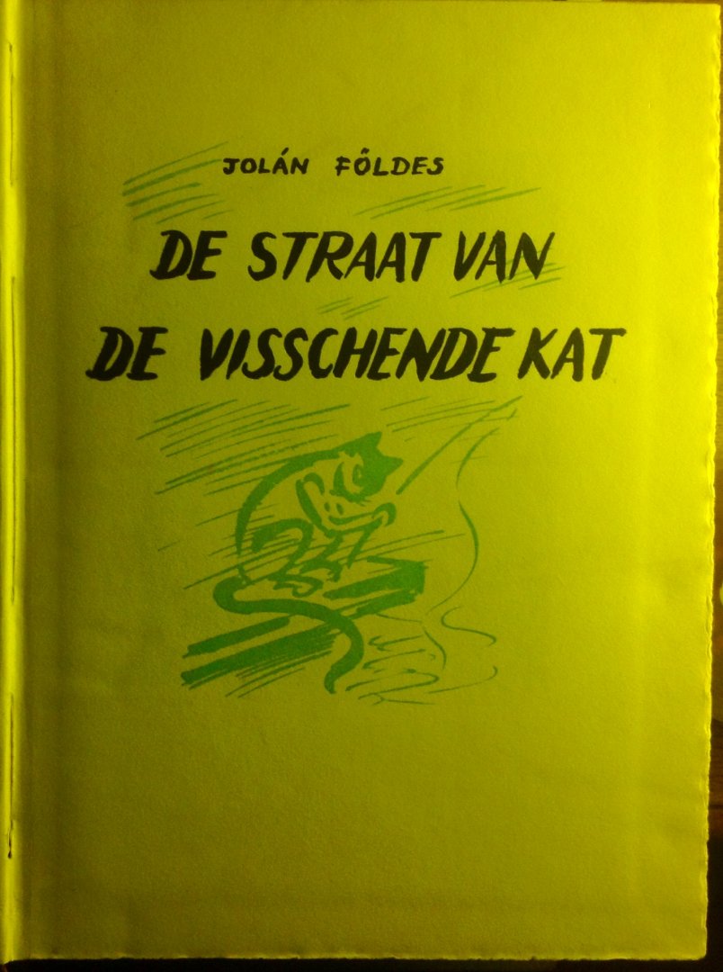 Földes, Jolán ( vertaald door M.H.Szèkely Lulofs) - De Straat van de Visschende Kat